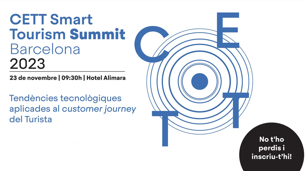 No et perdis el CETT Smart Tourism Summit Barcelona,   les tendències tecnològiques aplicades al customer journey.